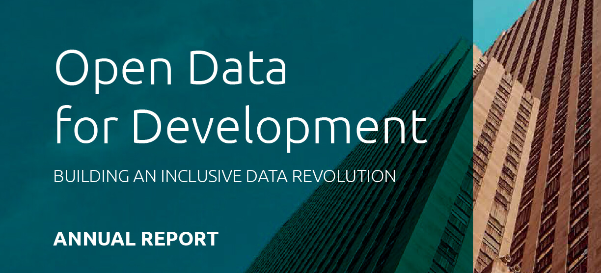 Open Data for Development – BUILDING AN INCLUSIVE DATA REVOLUTION ANNUAL REPORT  2016