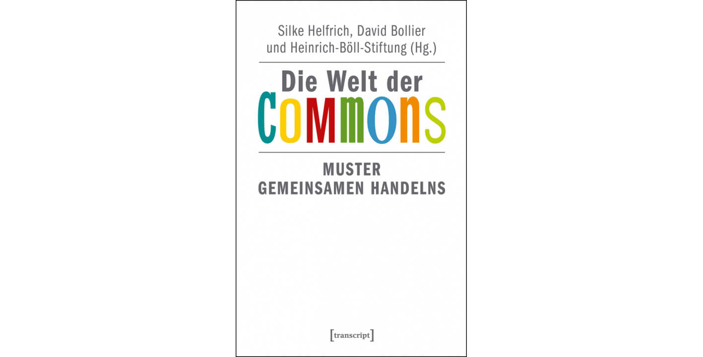 Die Welt der Commons – Muster gemeinsamen Handelns